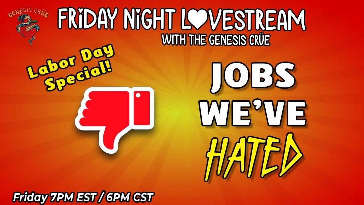 Friday Night LoveStream with the Genesis Crüe: Jobs We've Hated!