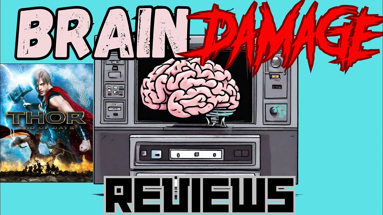 Brain Damage Reviews: Thor End Of Days/ God Of Thunder