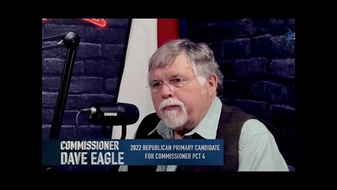 Ep.92: Candidate Interviews: Commissioner Pct. 4 Dave Eagle