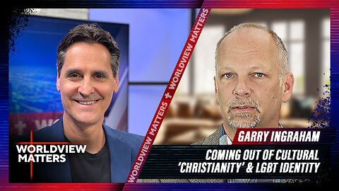 Garry Ingraham: Coming Out Of Cultural ‘Christianity’ & LGBT Identity | Worldview Matters