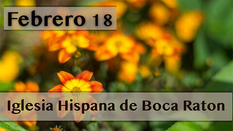 Servicio de Iglesia Hispana de Boca Raton 02/18/2024