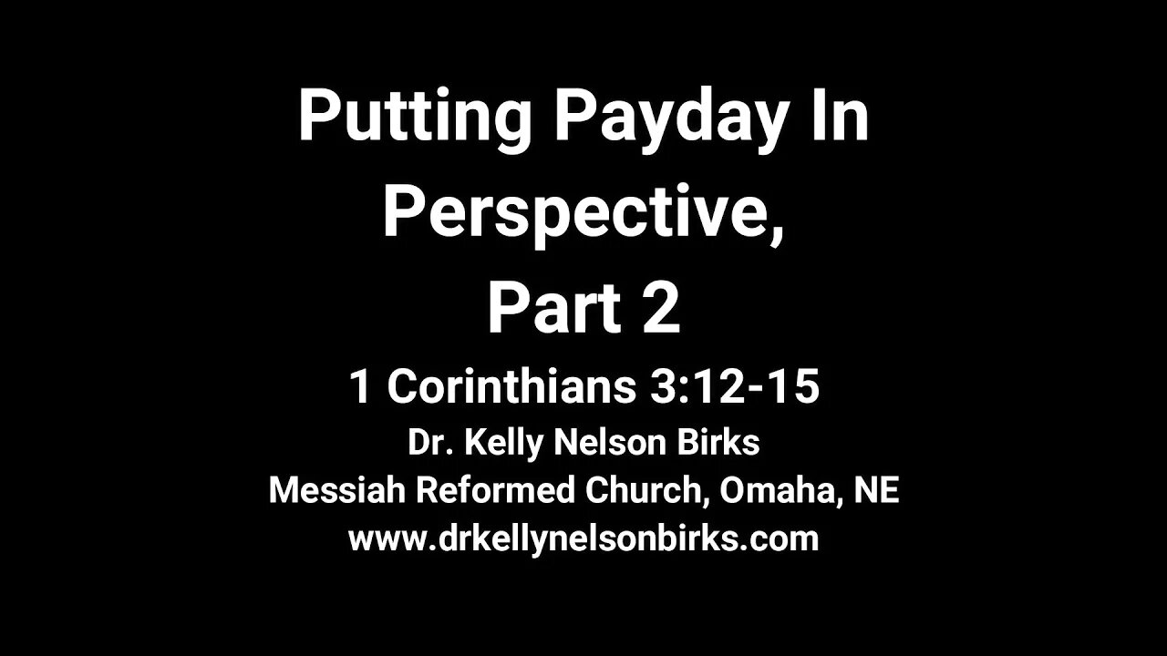 Putting Pay-Day In Perspective, Part 2, 1 Corinthians 3:12-15