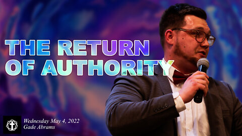 "The Return of Authority" | Pastor Gade Abrams