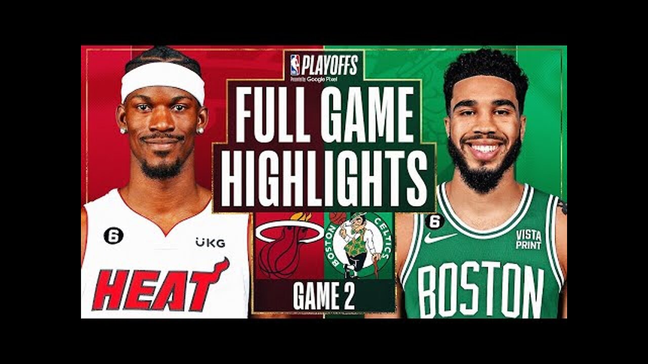 Miami Heat vs. Boston Celtics Full Game 2 Highlights _ May 19 _ 2022-2023 NBA Playoffs