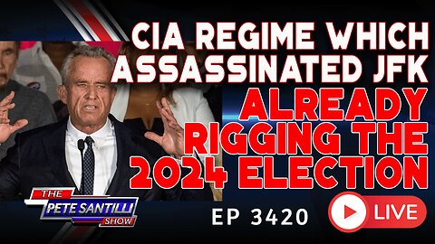 CIA Regime Which Assassinated JFK, Already Rigging 2024 Election | EP3420-8AM