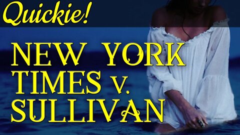 Quickie: New York Times v. Sullivan