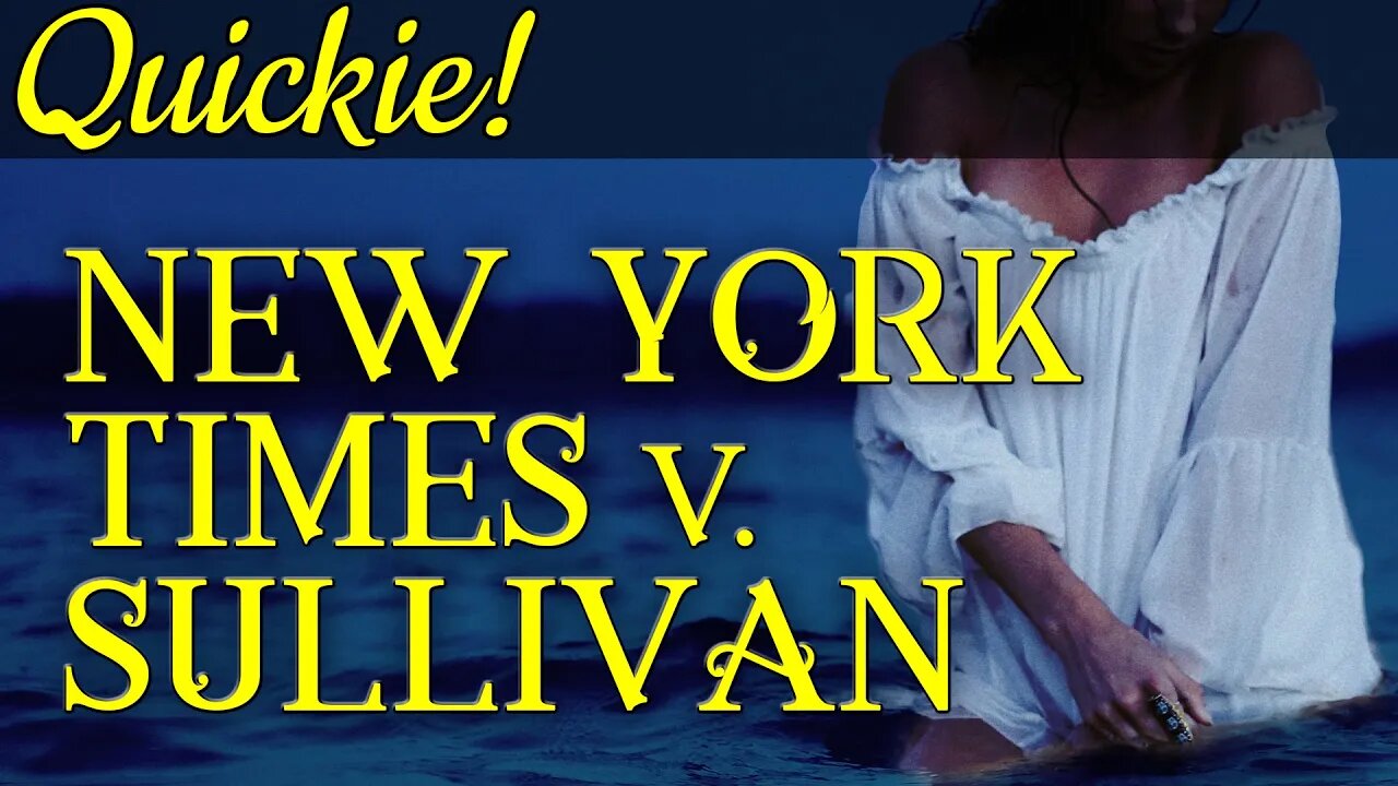 Quickie: New York Times v. Sullivan