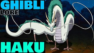 HAKU Explained | [Spirited Away] | Ghibli Lore