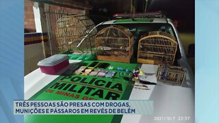 Três pessoas são presas com drogas, munições e pássaros em revés de Belém