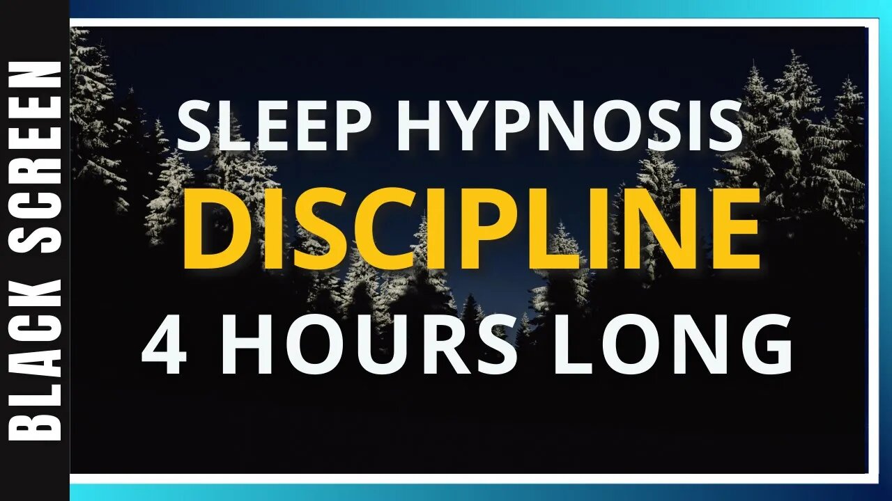 Sleep Hypnosis for Discipline (4 Hour) Sleep Meditation - Black Screen