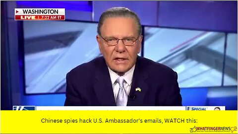 Chinese spies hack U.S. Ambassador's emails, WATCH this: