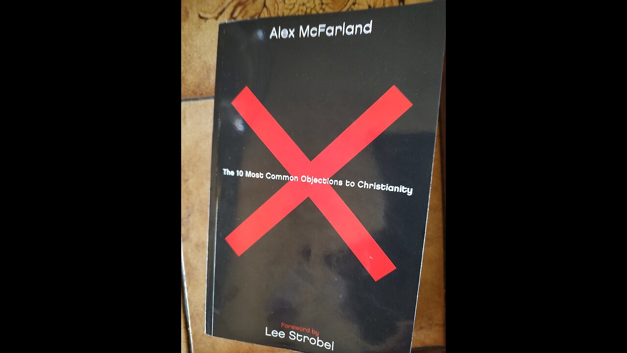 TEN MOST COMMON OBJECTIONS TO CHRISTIANITY - Part II