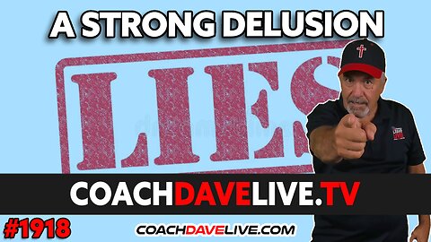 A STRONG DELUSION | 6-22-2023