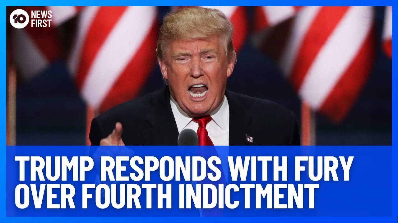 Donald Trump Responds With Fury Over Fourth Indictment