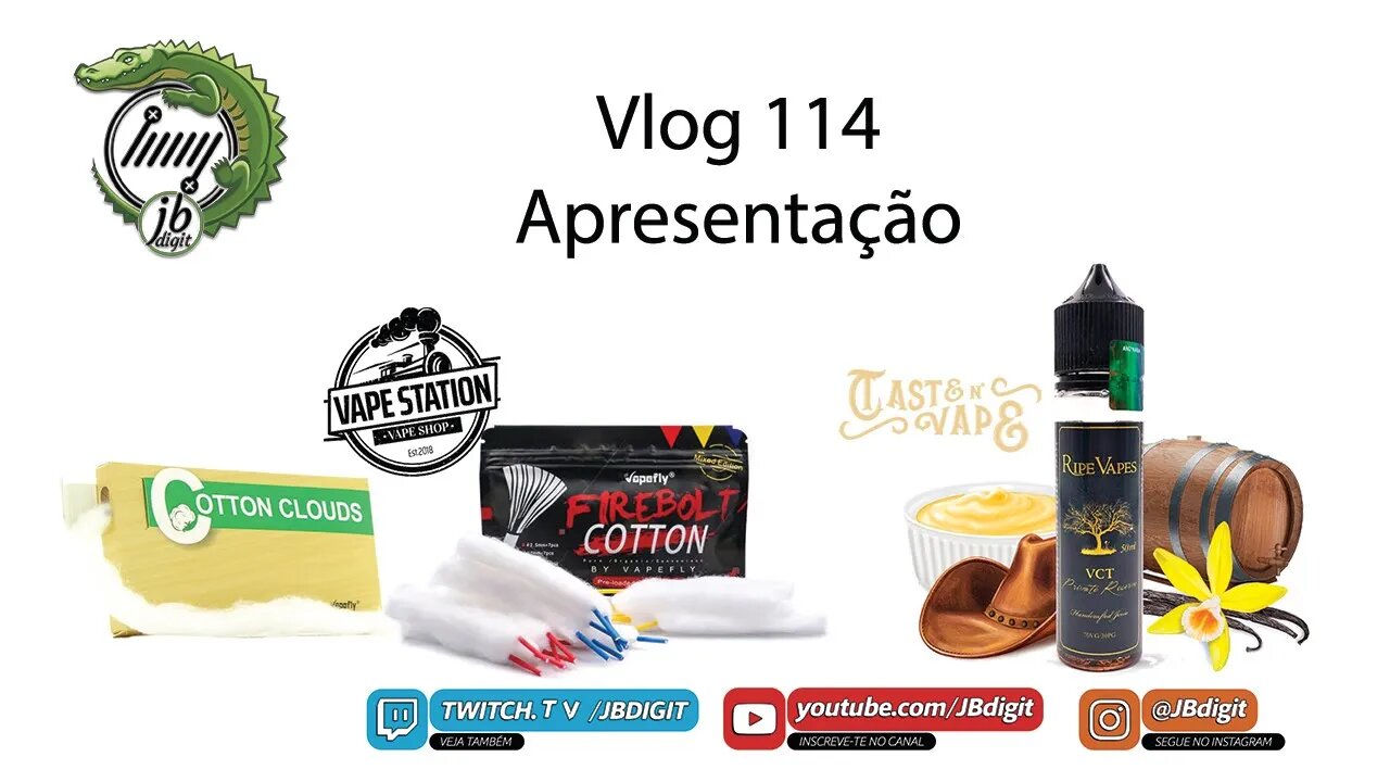 [PT] Vlog114 Apresentação Algodão Vapefly (Firebolt e Cotton Clouds)+Ripe Vapes VCT Private Reserve)