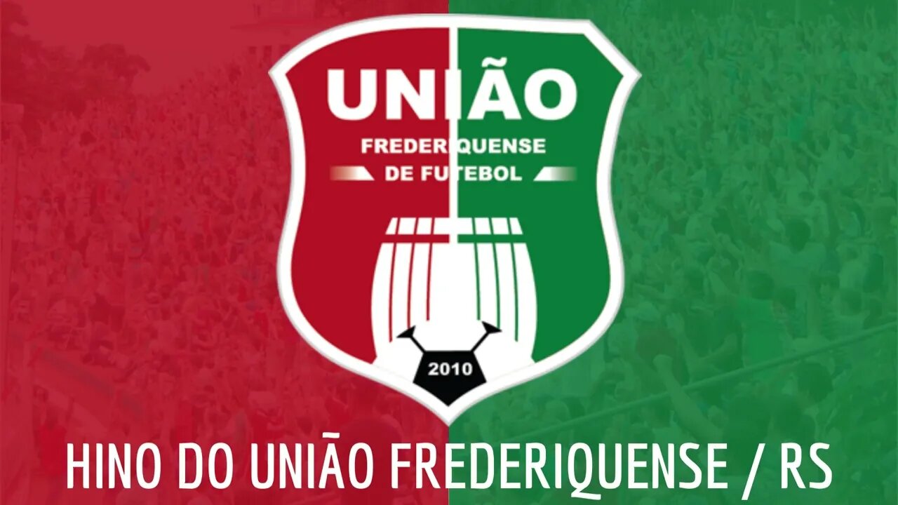 HINO DO UNIÃO FREDERIQUENSE / RS