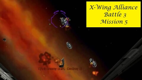 X-Wing Alliance : Battle 3 - Mission 5