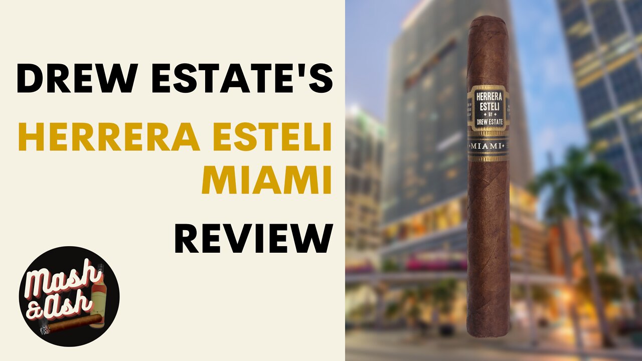 Herrera Esteli Miami by Drew Estate Review