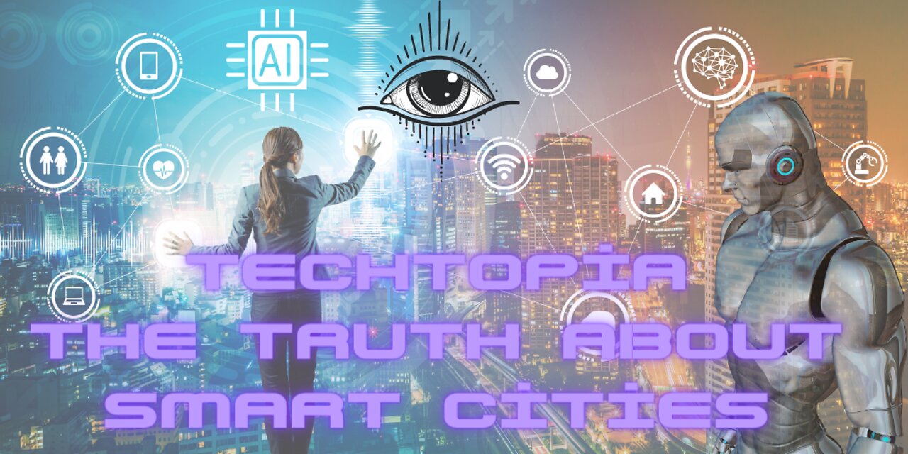 Smart Cities A Techtopia of the Lies of Heaven on Earth