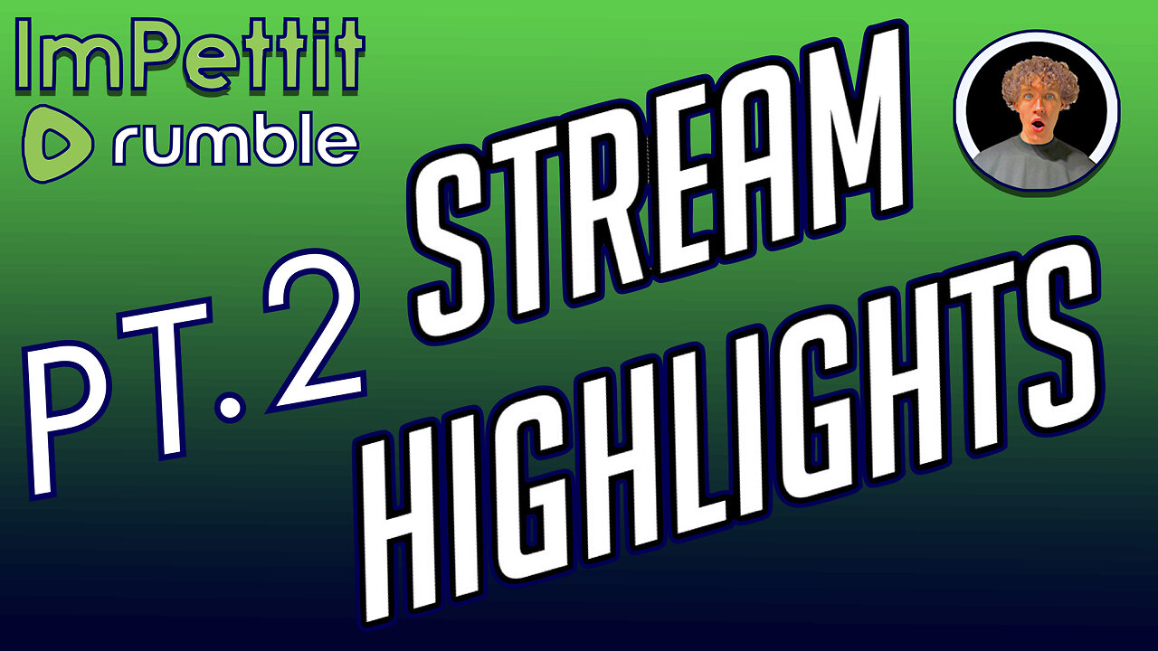 Stream Highlights | PT.2