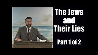 The Jews and Their Lies Part 1 of 2