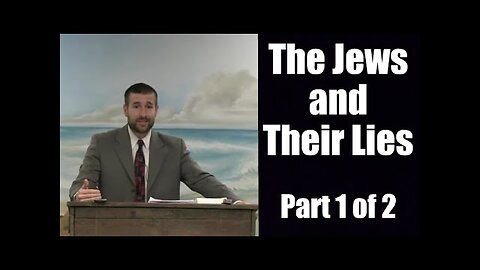 The Jews and Their Lies Part 1 of 2