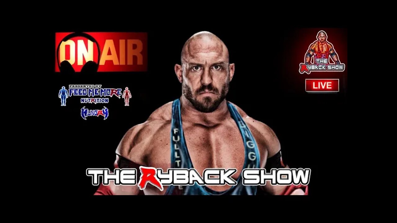 The Ryback Show Monday Live Presented by Feed Me More Nutrition