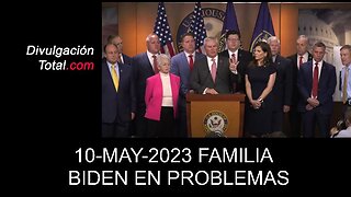 10-MAY-2023 Familia Biden en Problemas