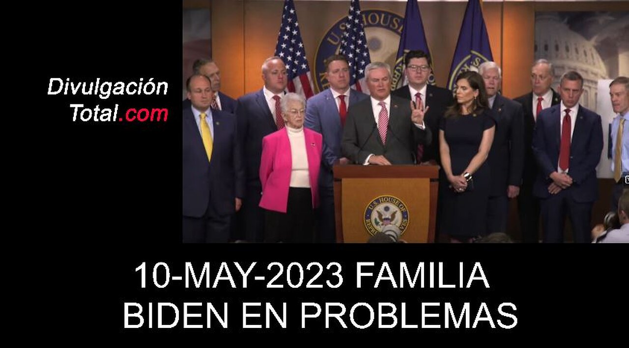 10-MAY-2023 Familia Biden en Problemas
