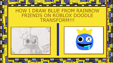 HOW I DRAW BLUE FROM RAINBOW FRIENDS ON ROBLOX DOODLE TRANSFORM!!!