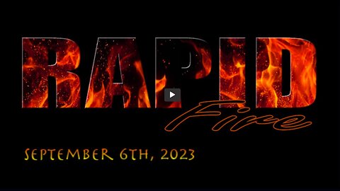 RAPID FIRE - Wednesday, September 6th 2023