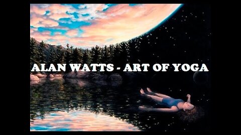 Alan Watts - Practice of Yoga