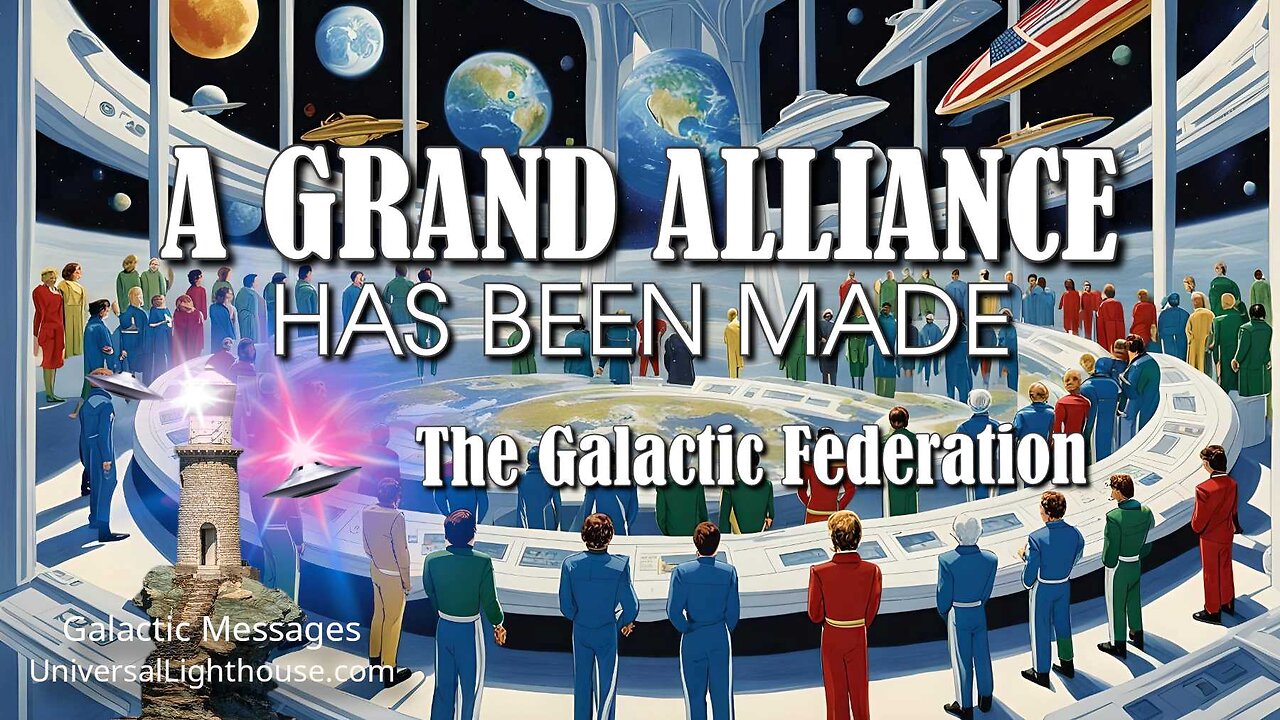 A GRAND ALLIANCE HAS BEEN MADE ~ The Galactic Federation