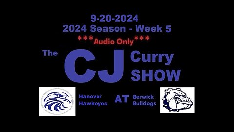 9-20-2024 - ***AUDIO ONLY*** - The CJ Curry Show - 2024 Season Week 5