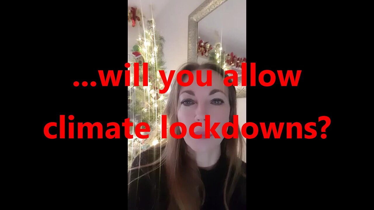 ...will you allow climate lockdowns?