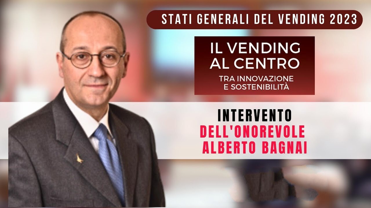 🔴 Onorevole ALBERTO BAGNAI - Stati generali del vending 2023