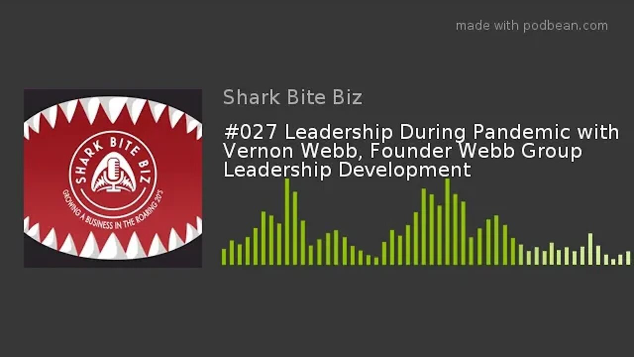 #027 Leadership During Pandemic with Vernon Webb of Webb Group Leadership Development