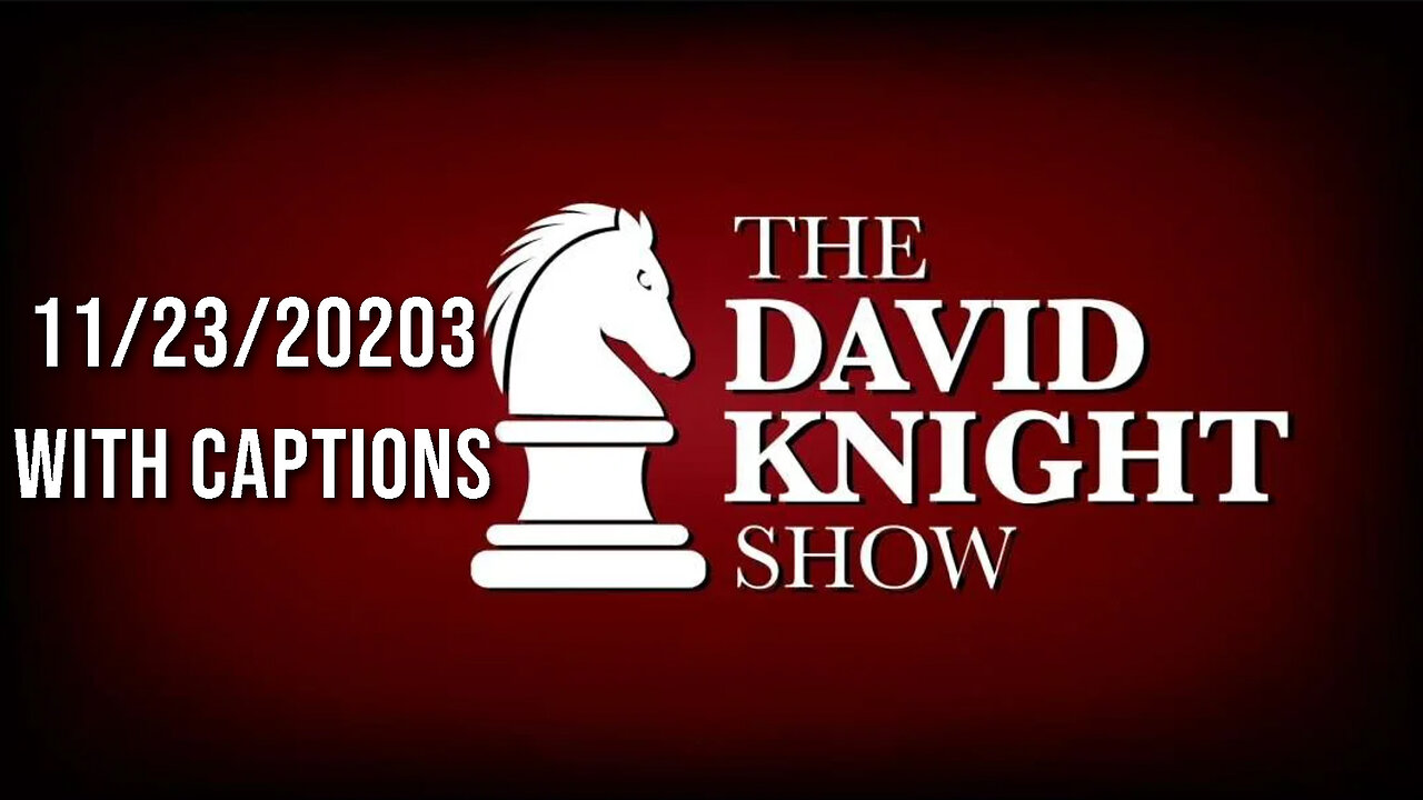 The David Knight Show Unabridged With Captions – Thanksgiving - 11/23/2023