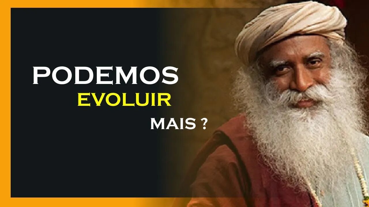 O QUE PRECISA ACONTECER PARA EVOLUIRMOS MAIS, SADHGURU DUBLADO, MOTIVAÇÃO MESTRE