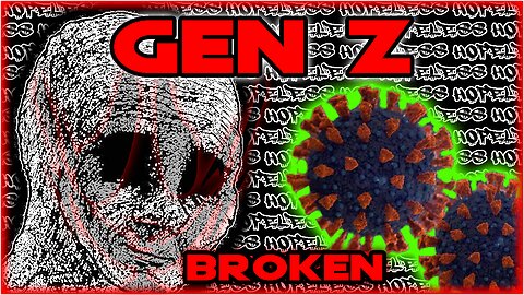 Gen Z is Broken