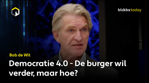 Democratie 4.0 - De burger wil verder, maar hoe? - Bob de Wit