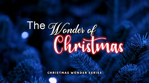 +62 CHRISTMAS WONDER SERIES Final, Part 4: A Wonderful Presentation, Luke 2:21-39