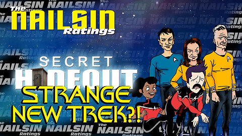 The Nailsin Ratings:Strange New Trek?!