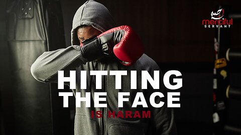 WHY HITTING THE FACE IS HARAM (BOXING, MMA, SUPER SLAP)