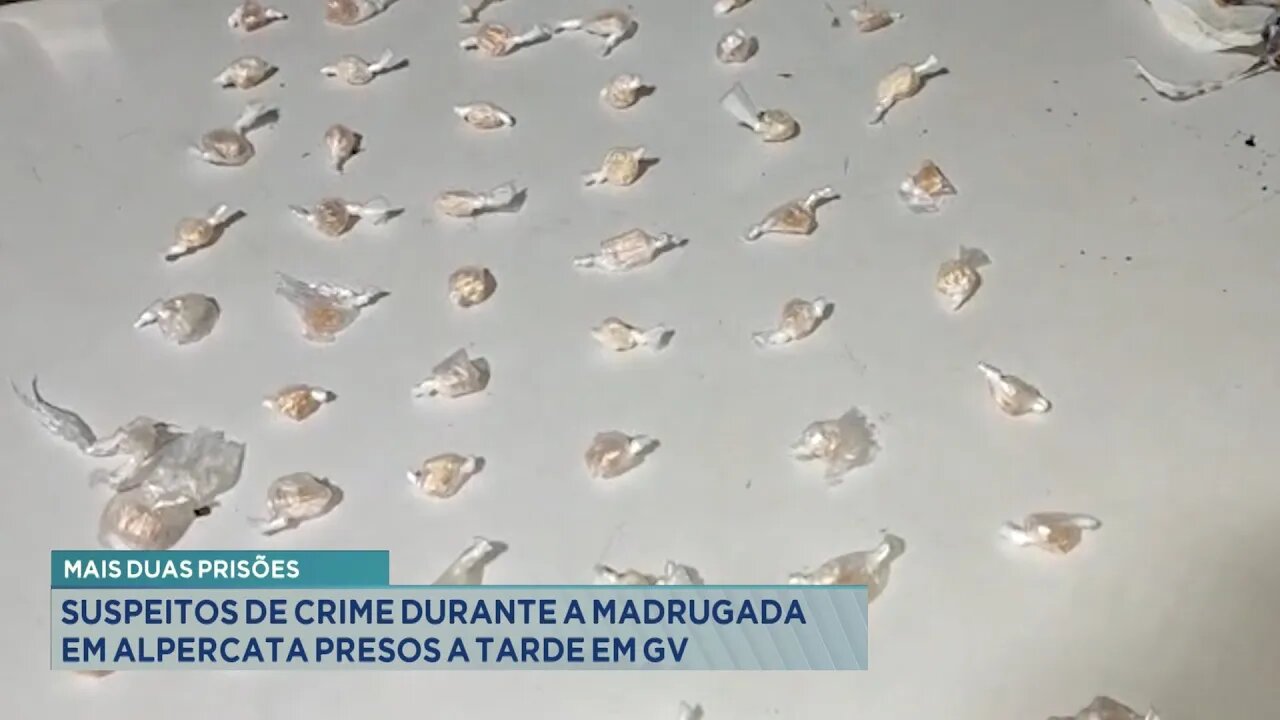 Mais 2 Prisões: Suspeitos de crime durante a madrugada em Alpercata presos a tarde em GV.