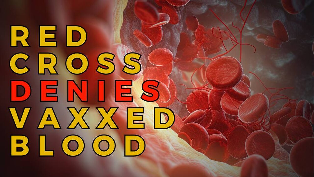 Blood Donation Centers No Longer Accepted Covid Vaxxed Blood As It Is Deemed Toxic