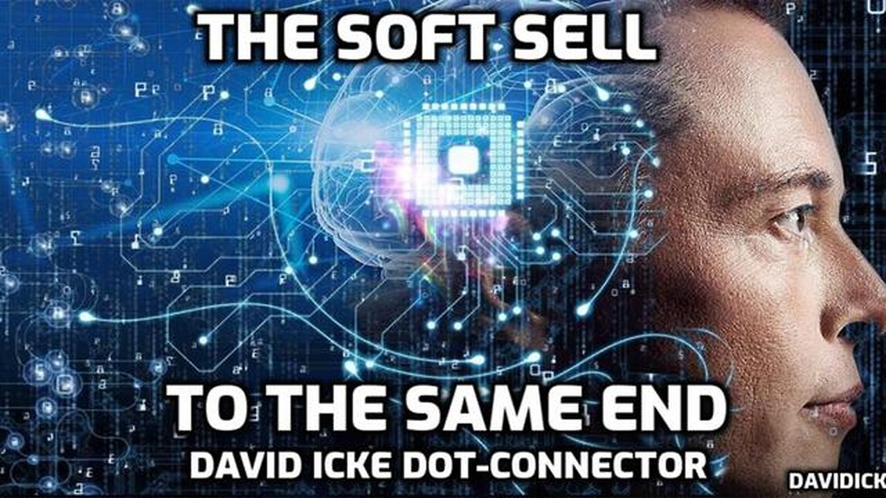 The Soft Sell To The Same End - David Icke Dot-Connector Videocast