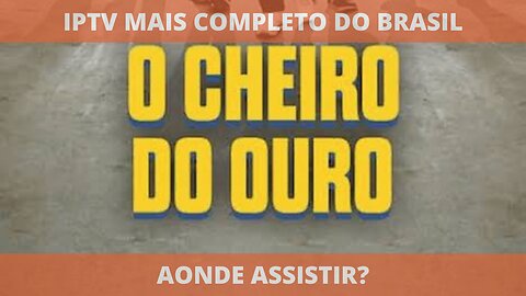 Aonde assistir o filme O CHEIRO DE OURO