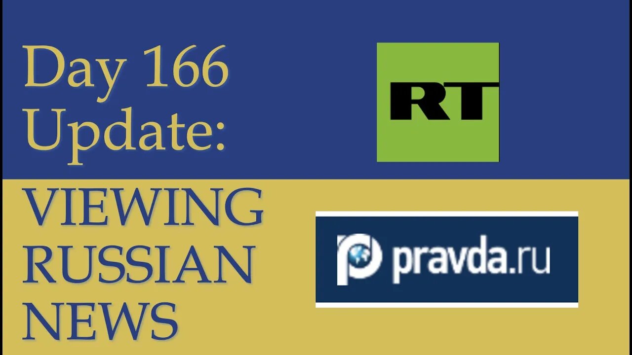 Can Russian News be Trusted? You decide: What happened on Day 166 of the Russian invasion of Ukraine