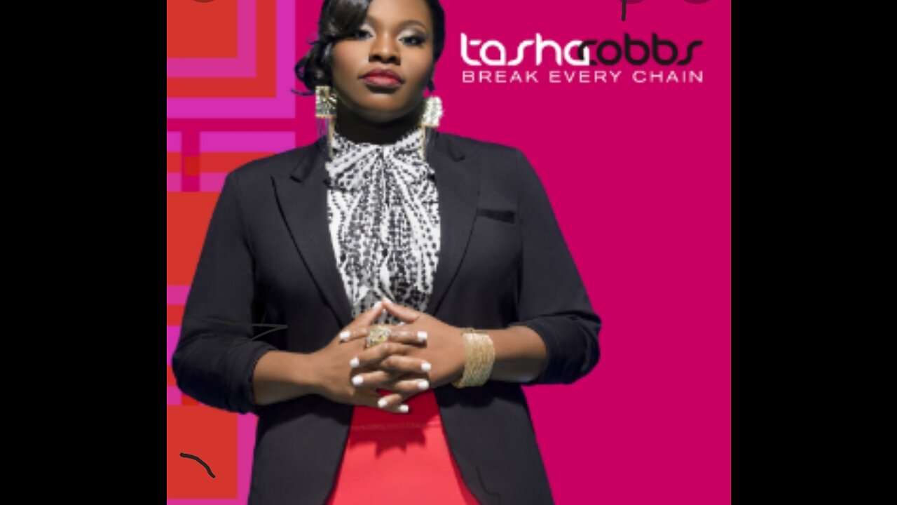 Break every chain by Tasha Cobbs